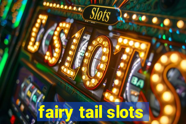 fairy tail slots